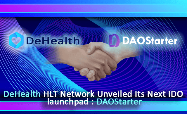 DeHealth HLT Network Unveiled Its Next IDO Launchpad: DAOStarter