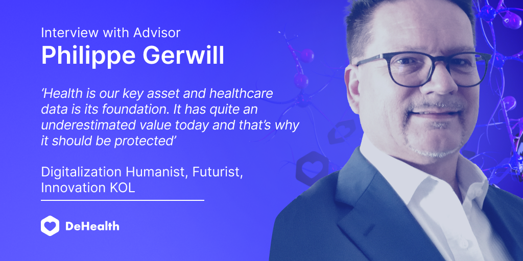 Interview with DeHealth’s Advisor: Philippe Gerwill