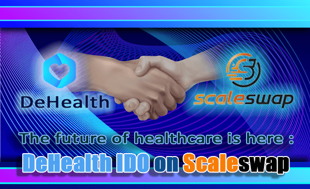 The future of healthcare is here: DeHealth HLT Network announces an IDO on Scaleswap