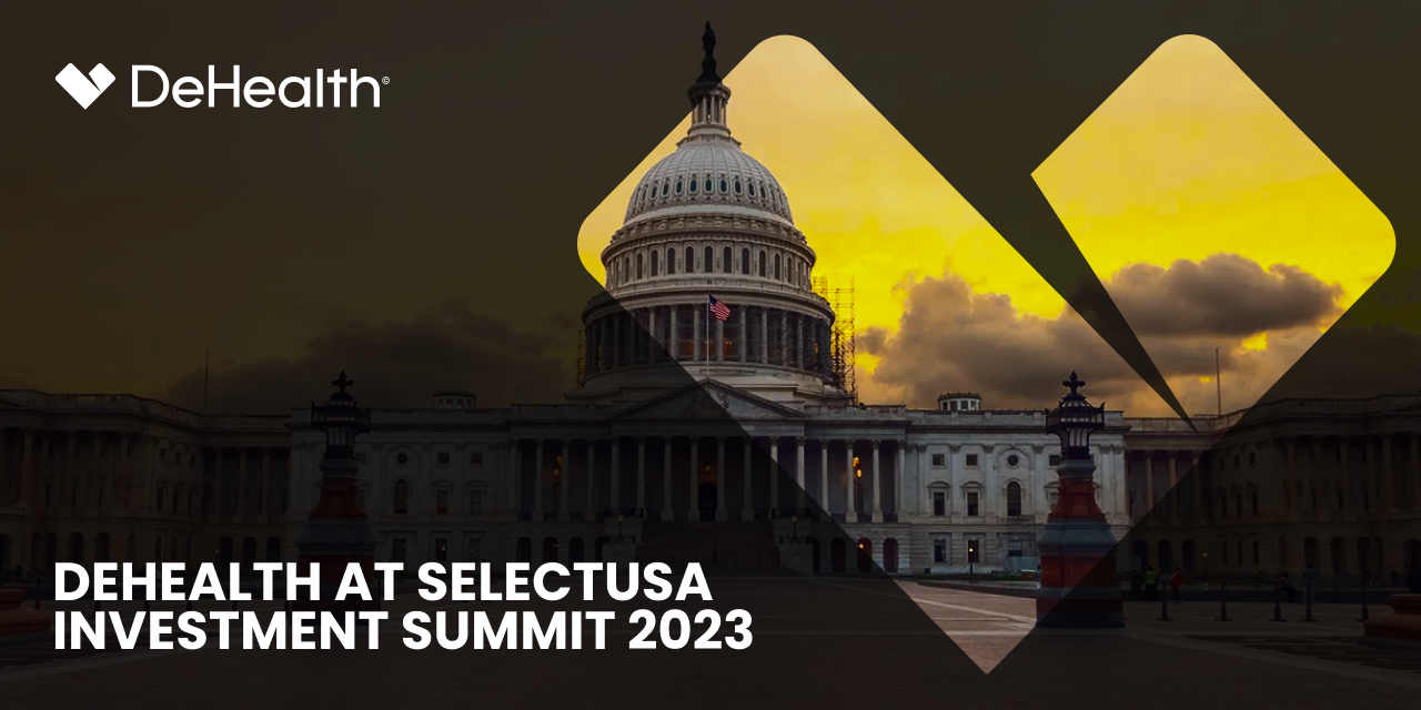 DeHealth at SelectUSA Investment Summit 2023