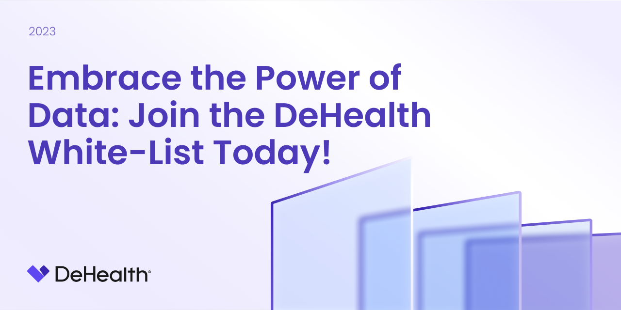 Embrace the Power of Data: Join the DeHealth White-List Today!