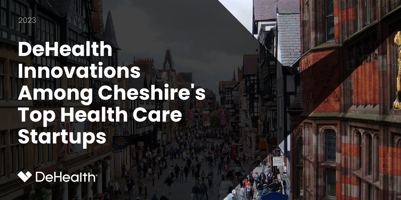 DeHealth's Innovations Recognized Among Cheshire's Top Health Care Startups