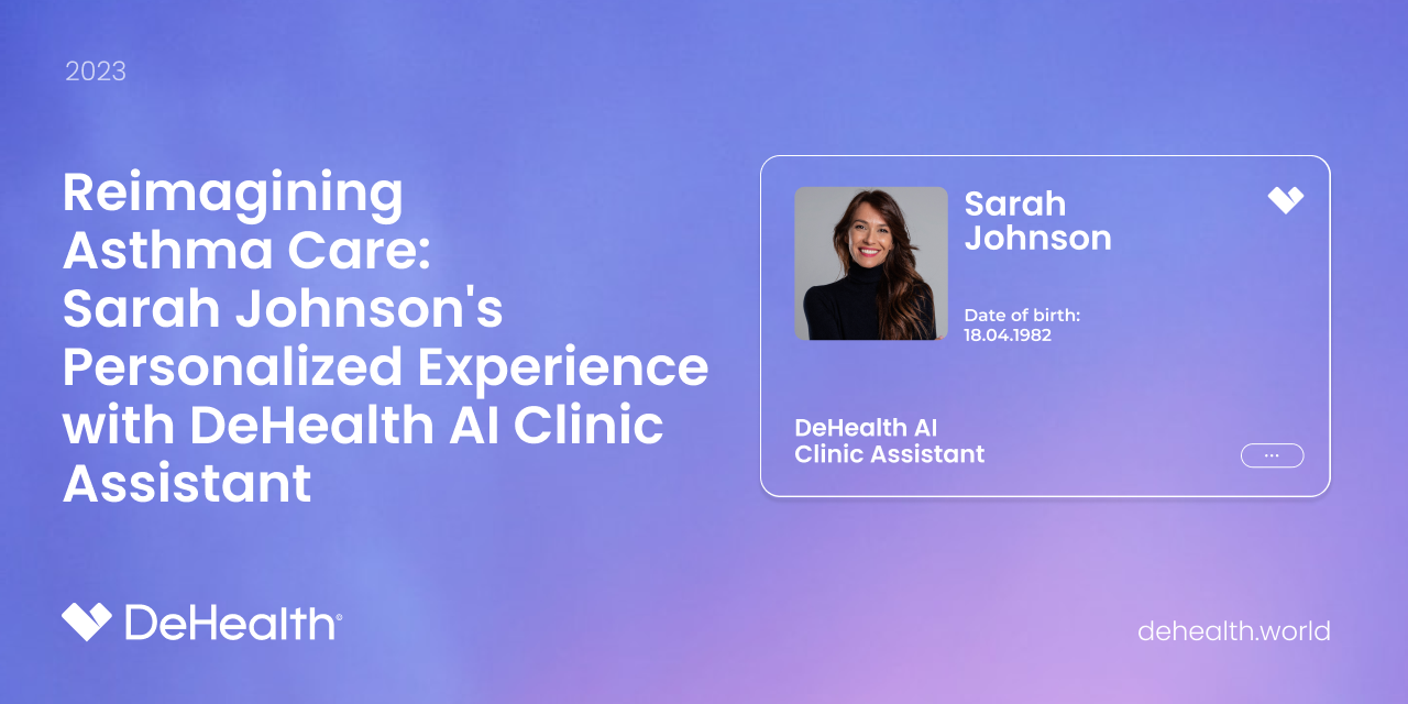 Reimagining Asthma Care: Sarah Johnson's Personalized Experience with DeHealth AI Clinic Assistant